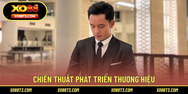 Chiến thuật phát triển thương hiệu rất hiệu quả