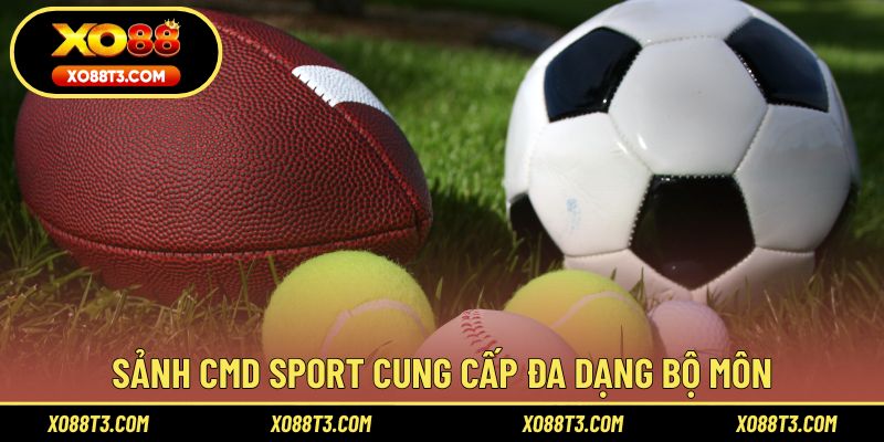 Sảnh CMD sport cung cấp đa dạng bộ môn