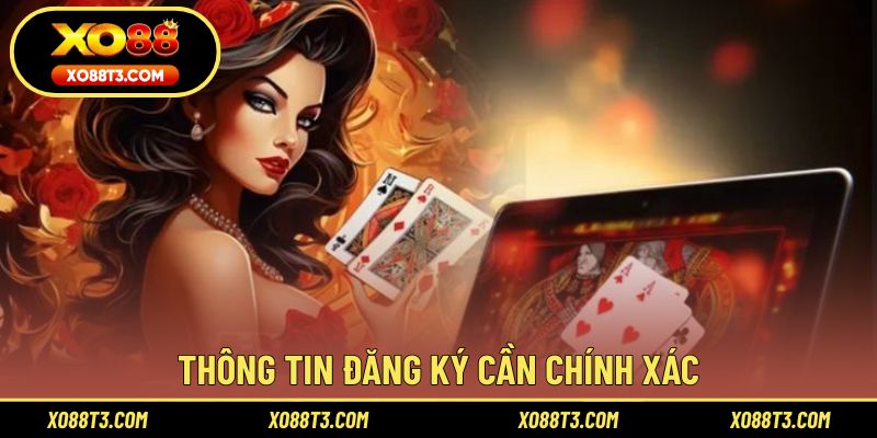 Thông tin đăng ký cần chính xác