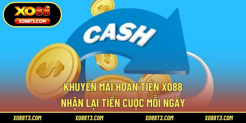 Khuyến Mãi Hoàn Tiền XO88
