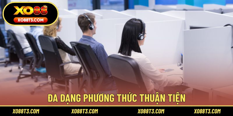 Đa dạng phương thức thuận tiện