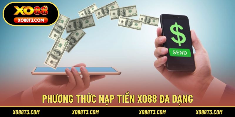 Bảng tổng hợp phương thức nạp tiền XO88 đa dạng cho thành viên